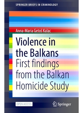 预订 Violence in the Balkans: First findings from the Balkan Homicide Study 巴尔干半岛暴力行为：巴尔干凶杀案研究的初步发