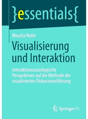 预订 Visualisierung und Interaktion: Interaktionssoziologische Perspektiven auf die Methode der visualisierten Diskussio