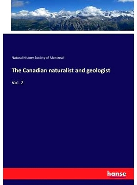 预订 The Canadian naturalist and geologist: Vol. 2: 9783337208530