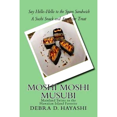 预订 Moshi Moshi Musubi: Say Hello-Hello to the Spam Sandwich A Sushi Snack and Appetizer Treat: 9781532791475