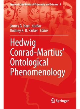 预订 Hedwig Conrad-Martius’ Ontological Phenomenology 海德薇·康拉德-马修斯的本体现象学: 9783030448448