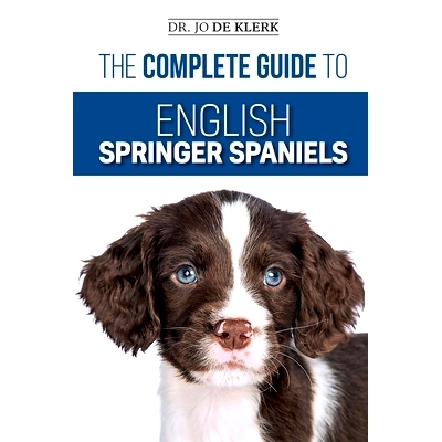 预订 The Complete Guide to English Springer Spaniels: Learn the Basics of Training, Nutrition, Recall, Hunting, Grooming
