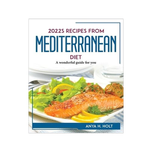 [预订]2022s Recipes from Mediterranean Diet: A wonderful guide for you 9781804767856