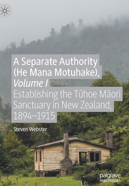【预订】A Separate Authority (He Mana  Motuhake), Volume I