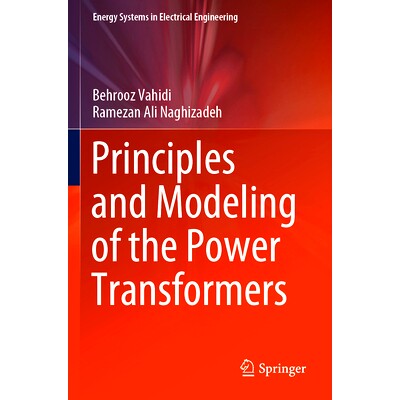预订 Principles and Modeling of the Power Transformers 电力变压器原理与建模: 9789819957989