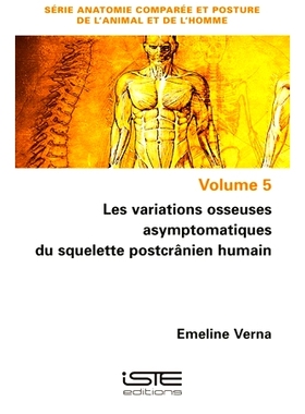 预订 Les variations osseuses asymptomatiques du squelette postcrânien humain 人类颅后骨骼的无症状骨骼变异: 978178405888