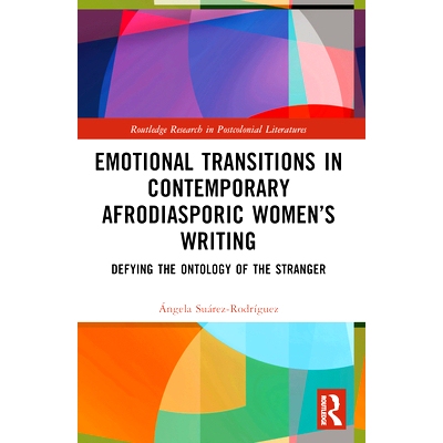 预订 Emotional Transitions in Contemporary Afrodiasporic Women’s Writing: Defying the Ontology of the Stranger 当代非洲