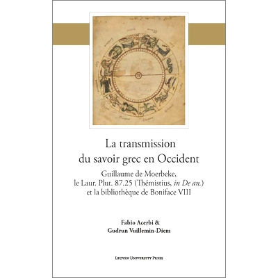 预订 La transmission du savoir grec en Occident: Guillaume de Moerbeke, le Laur. Plut. 87.25 (Thémistius, in De an.) et