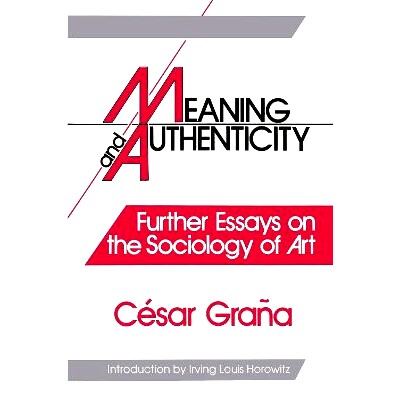 预订 Meaning and Authenticity: Further Works in the Sociology of Art 意义与真实性：艺术社会学的进一步著作: 9781138511958