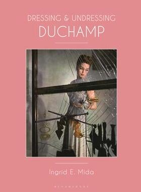 [预订]Dressing and Undressing Duchamp 9781350236127