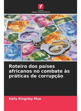 预订 Roteiro dos países africanos no combate às práticas de corrupção: DE: 9786209266003