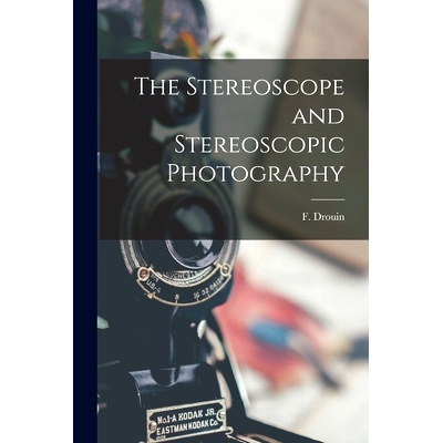预订 The Stereoscope and Stereoscopic Photography: 9781014492876
