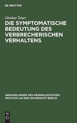 【预订】Die symptomatische Bedeutung des verbrecherischen Verhaltens 9783111160108