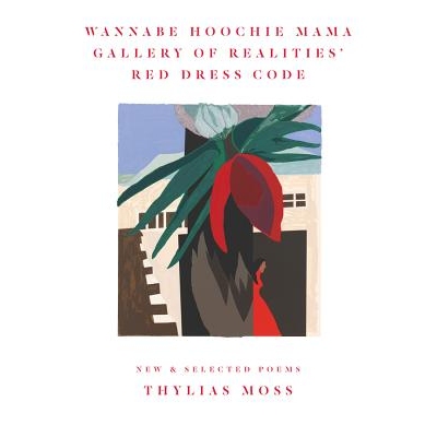 预订 Wannabe Hoochie Mama Gallery of Realities’ Red Dress Code: New and Selected Poems Wannabe Hoochie Mama现实画廊的红