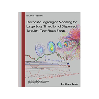 [预订]Stochastic Lagrangian Modeling for Large Eddy Simulation of Dispersed Turbulent Two-Phase Flows 9781608053773
