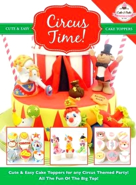 预订 Circus Time! Cute & Easy Cake Toppers for any Circus Themed Party! All The Fun Of The Big Top !: 9781908707581