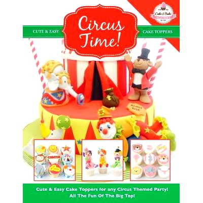 预订 Circus Time! Cute & Easy Cake Toppers for any Circus Themed Party! All The Fun Of The Big Top !: 9781908707581