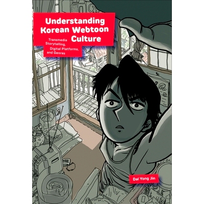 预订 Understanding Korean Webtoon Culture: Transmedia Storytelling, Digital Platforms, and Genres: 9780674291324