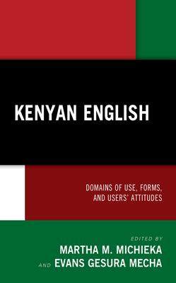 [预订]Kenyan English: Domains of Use, Forms, and Users’ Attitudes 9781793641083