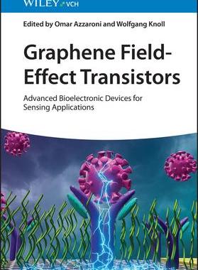 [预订]Graphene Field-Effect Transistors - Advanced Bioelectronic Devices for Sensing Applications 9783527349906