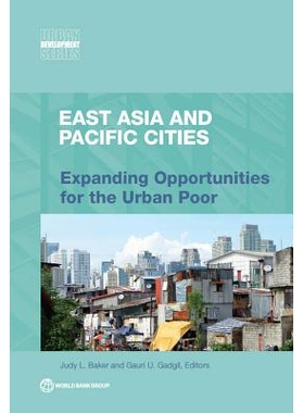 预订 East Asia and Pacific Cities: Expanding Opportunities for the Urban Poor 东亚与太平洋城市：城市贫民机会的拓展（丛书