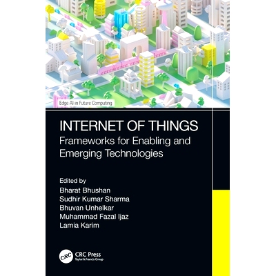 预订 Internet of Things: Frameworks for Enabling and Emerging Technologies 物联网：支持与新兴技术的框架: 9781032113821