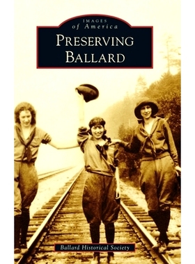 预订 Preserving Ballard 保存巴拉德: 9781540251640