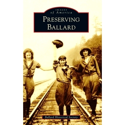预订 Preserving Ballard 保存巴拉德: 9781540251640