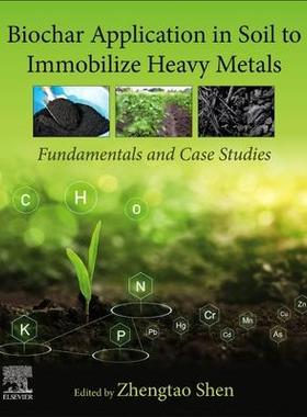 [预订]Biochar Application in Soil to Immobilize Heavy Metals 9780323854597