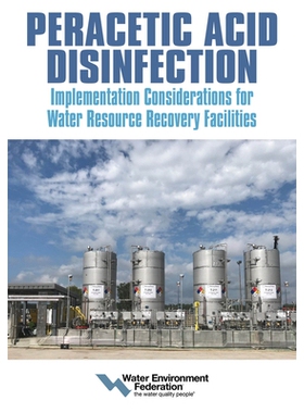 预订 Peracetic Acid Disinfection: Implementation Considerations for Water Resource Recovery Facilities 过氧乙酸消毒：水