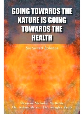 预订 Going Towards the Nature Is Going Towards the Health: Sustained Balance: 9781524577001