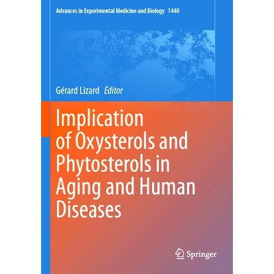 预订 Implication of Oxysterols and Phytosterols in Aging and Human Diseases 羟固醇与植物甾醇对衰老与人类疾病的影响: 9783