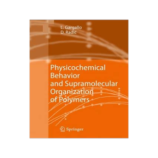 预订 Physicochemical Behavior and Supramolecular Organization of Polymers