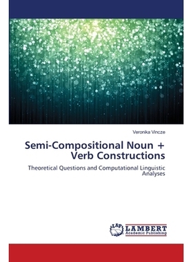 预订 Semi-Compositional Noun + Verb Constructions: 9783659399084