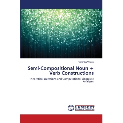 预订 Semi-Compositional Noun + Verb Constructions: 9783659399084