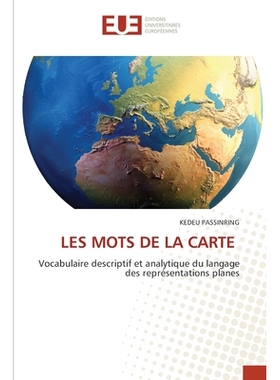 预订 LES MOTS DE LA CARTE: Vocabulaire descriptif et analytique du langage des représentations planes. DE: 978363954280