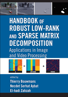 【预订】Handbook of Robust Low-Rank and Sparse Matrix Decomposition