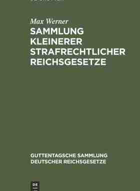 【预订】Sammlung kleinerer strafrechtlicher Reichsgesetze 9783111227320