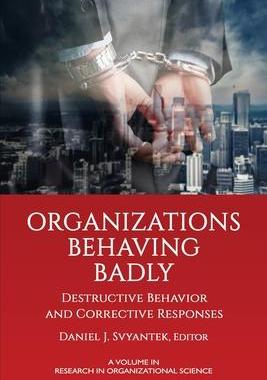 [预订]Organizations Behaving Badly: Destructive Behavior and Corrective Responses 9781648023545