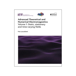 [预订]Advanced Theoretical and Numerical Electromagnetics: Static, Stationary and Time-Varying Fields 9781839535642