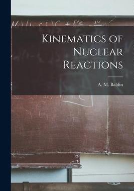 [预订]Kinematics of Nuclear Reactions 9781014614667