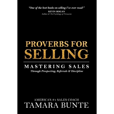 预订 Proverbs For Selling: Mastering Sales Through Prospecting, Referrals & Discipline: 9780988672161
