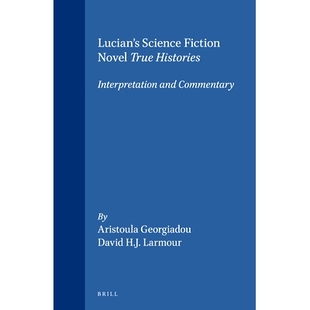 Histories 卢西安 Science Commentary and Interpretation True Novel Fiction Lucian’s 预订
