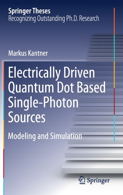 【预订】Electrically Driven Quantum Dot Based Single-Photon Sources