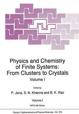预订 Physics and Chemistry of Finite Systems: From Clusters to Crystals