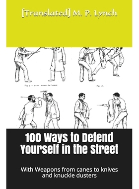 预订 100 Ways to Defend Yourself in the Street: With Weapons from canes to knives and knuckle dusters: 9781652873495