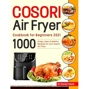 Cookbook 2021 Cosori Fryer Healthy Your 预订 for Air Crispy 1000 Beginners Recipes Easy