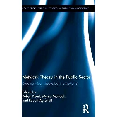 预订 Network Theory in the Public Sector: Building New Theoretical Frameworks 公共部门的网络理论: 9780415843959