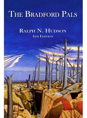 预订 The Bradford Pals: A history of the 16th. & 18th. Battalions.The west Yorkshire Regiment. 1914 to 1918: 97809928465