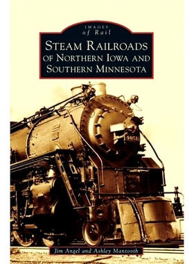 预订 Steam Railroads of Northern Iowa and Southern Minnesota: 9781540238191